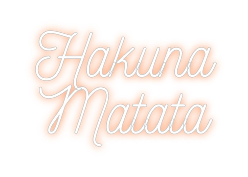 Custom Neon: Hakuna
Matata