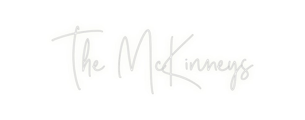 Custom Neon: The McKinneys