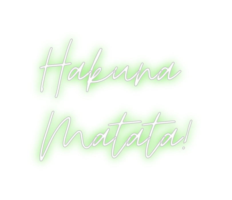 Custom Neon: Hakuna
     ...