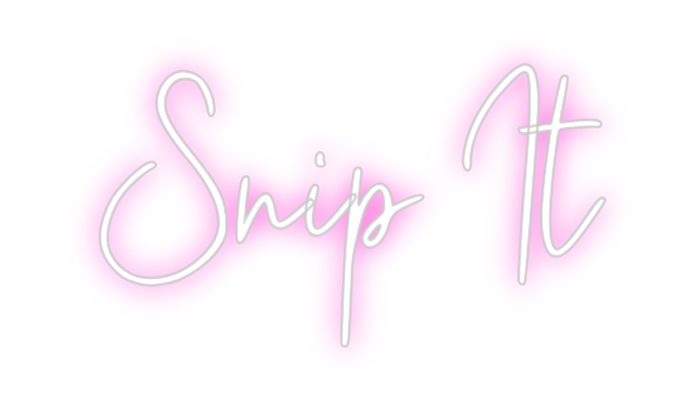 Custom Neon: Snip It