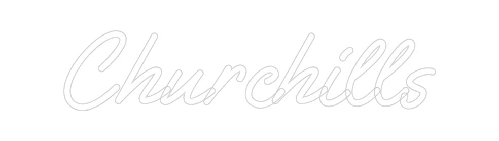 Custom Neon: Churchills