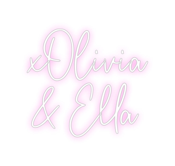 Custom Neon: xOlivia 
& E...