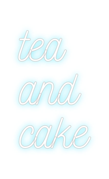 Custom Neon: tea
and
cake