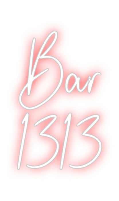 Custom Neon: Bar
1313