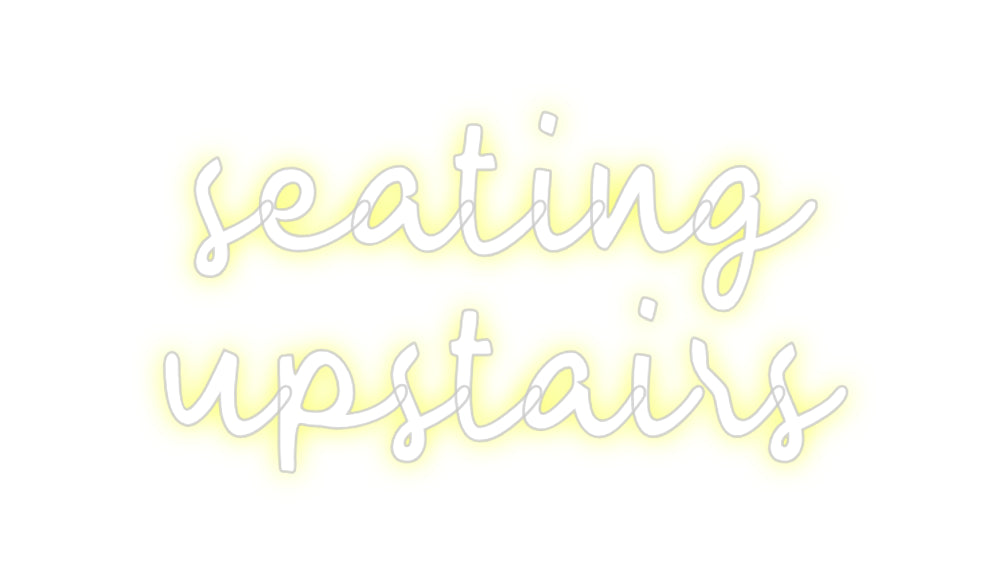 Custom Neon: seating
upst...