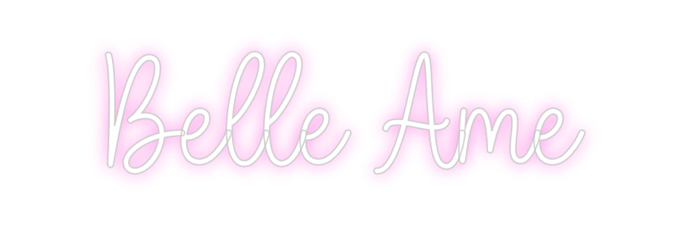 Custom Neon: Belle Ame