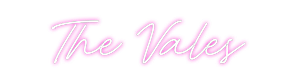 Custom Neon: The Vales