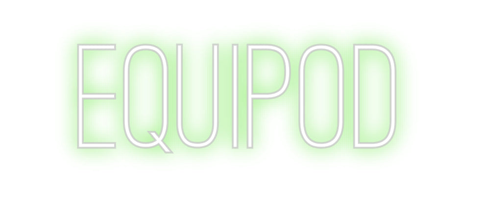 Custom Neon: EQUIPOD