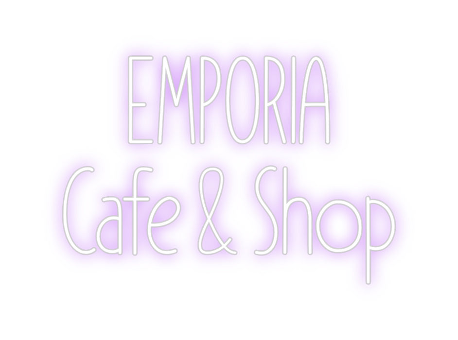 Custom Neon: EMPORIA
Cafe...