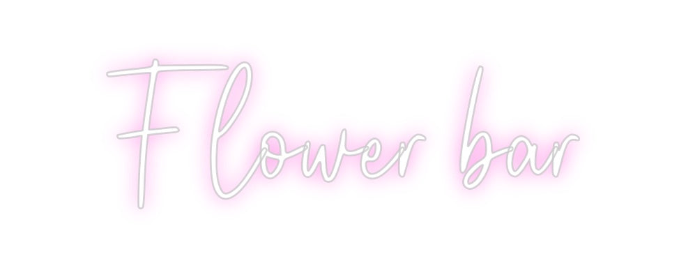 Custom Neon: Flower bar