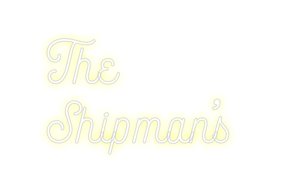 Custom Neon: The
Shipman’s