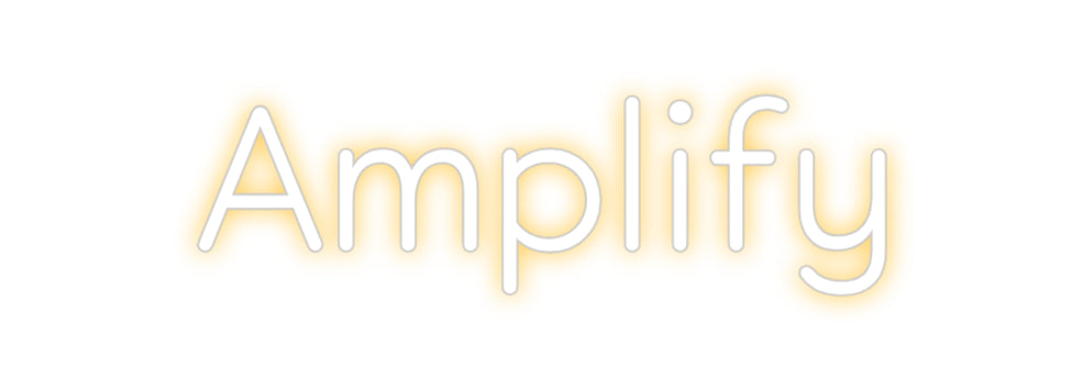 Custom Neon: Amplify