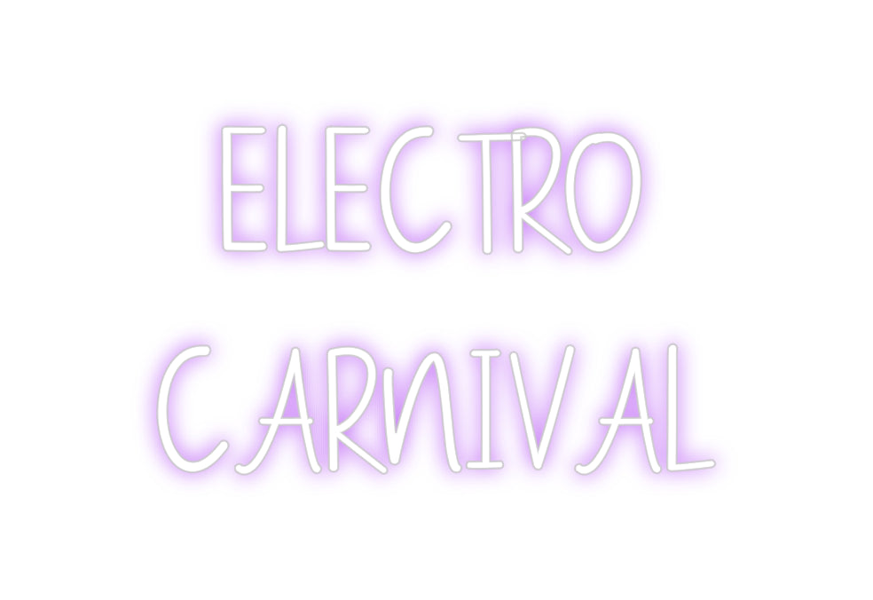 Custom Neon: ELECTRO
CARN...