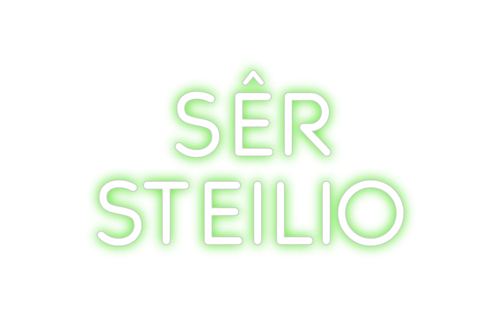 Custom Neon: SÊR
STEILIO