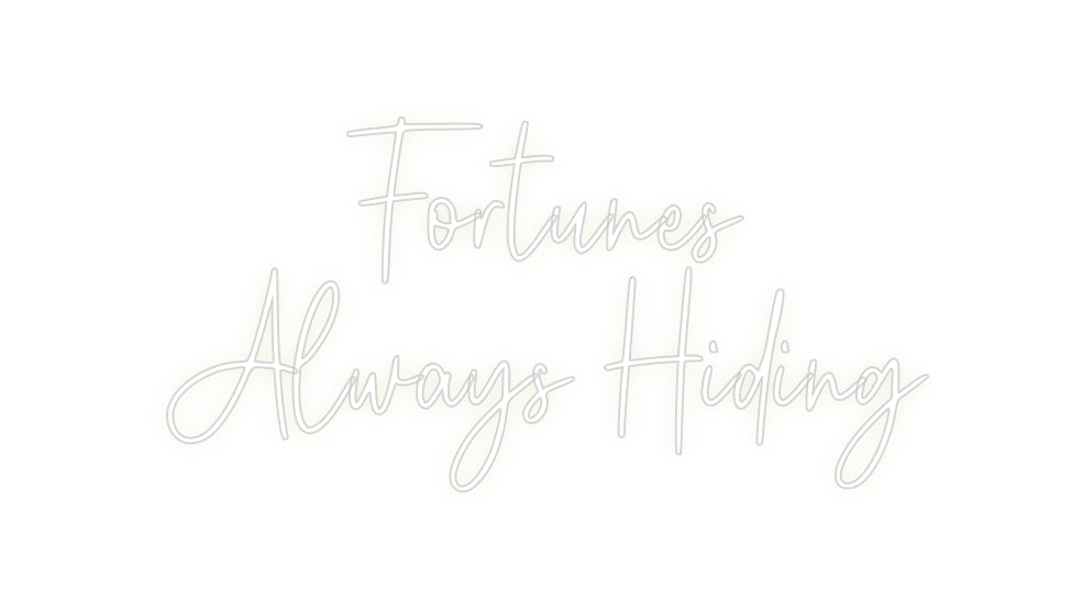 Custom Neon: Fortunes
Alw...