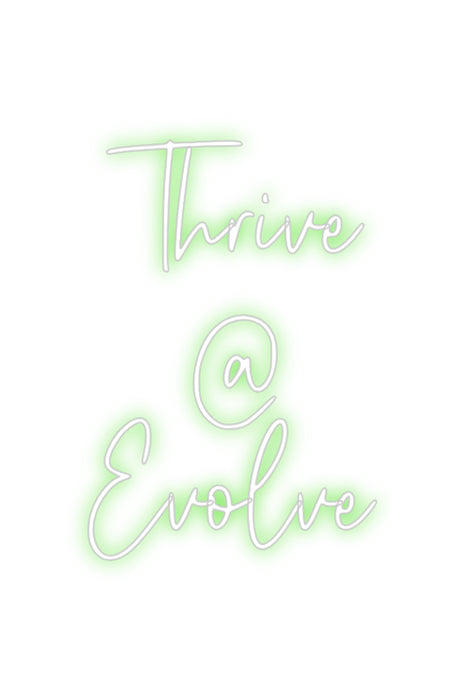 Custom Neon: Thrive
     ...