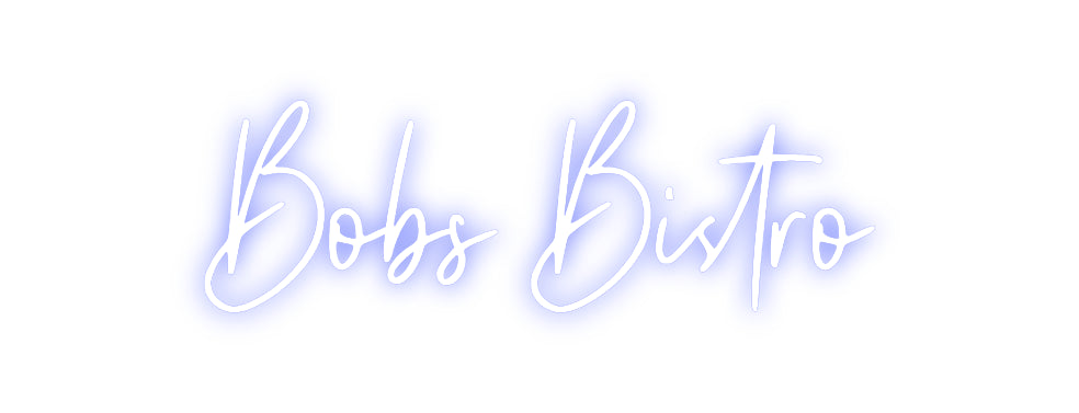 Custom Neon: Bobs Bistro