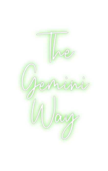 Custom Neon: The 
Gemini
...