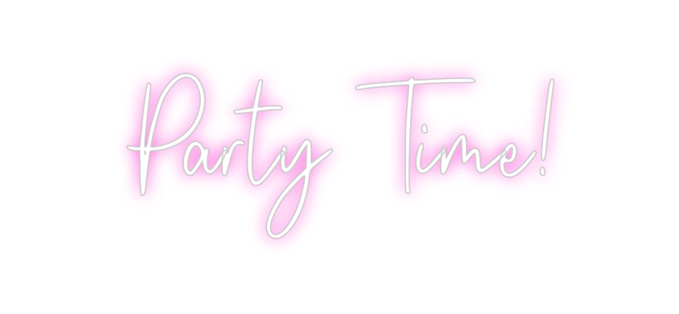 Custom Neon: Party Time!