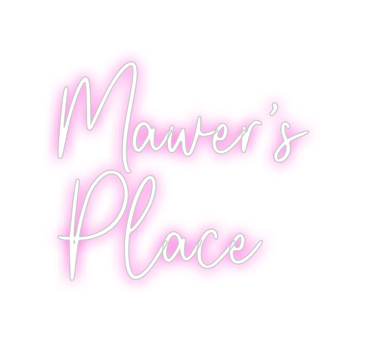 Custom Neon: Mawer’s
Place