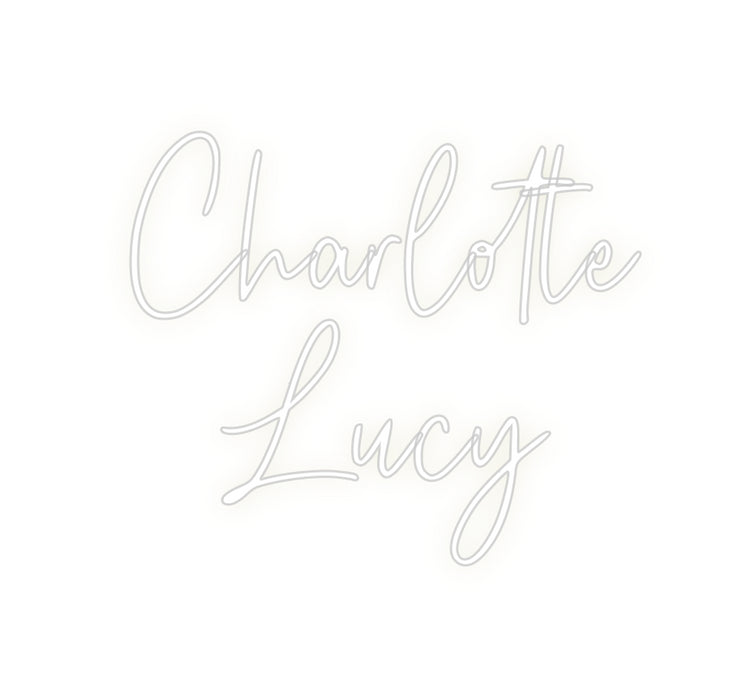 Custom Neon: Charlotte
Lucy