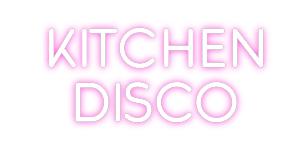 Custom Neon: KITCHEN
DISCO