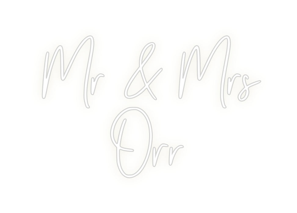 Custom Neon: Mr & Mrs 
Orr