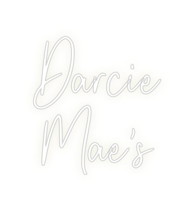 Custom Neon: Darcie
Mae's