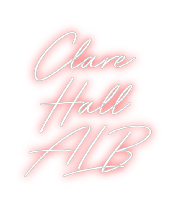 Custom Neon: Clare
Hall
...