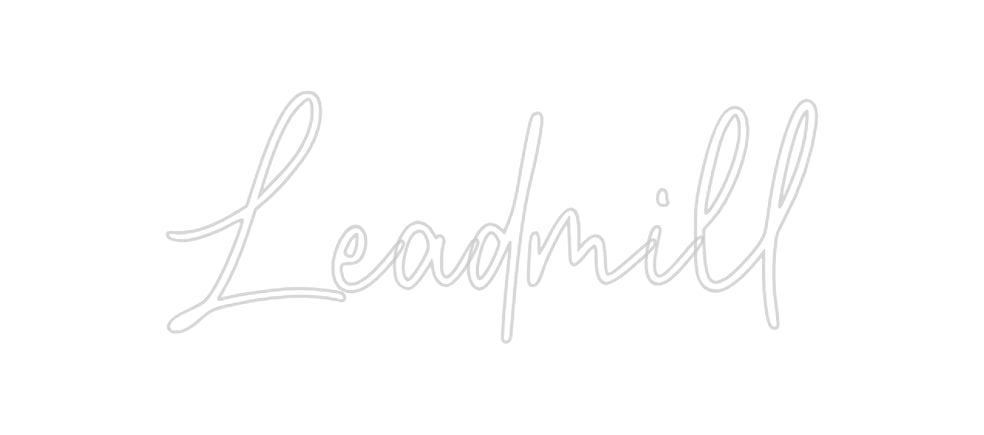 Custom Neon: Leadmill