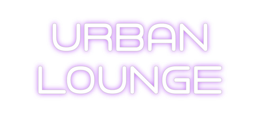 Custom Neon:  URBAN 
LOUNGE
