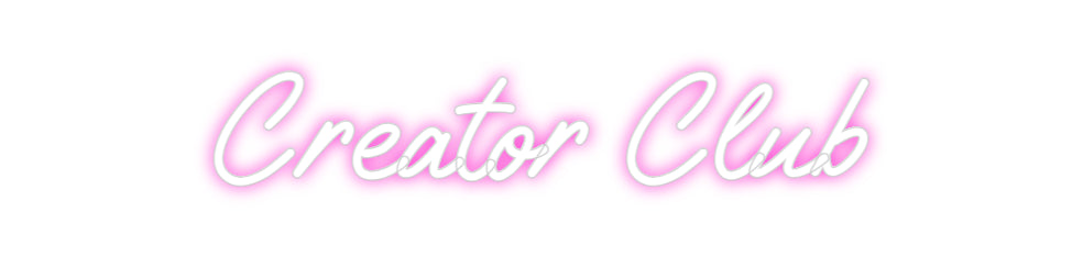 Custom Neon: Creator Club