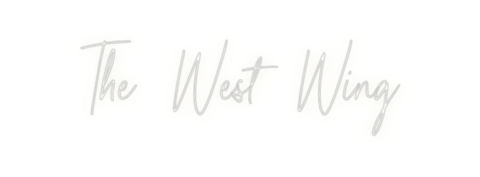 Custom Neon: The West Wing