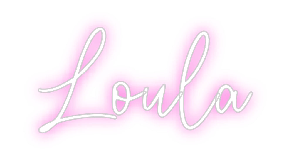 Custom Neon: Loula