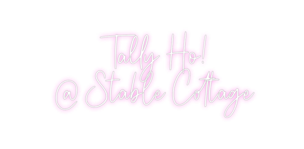 Custom Neon: Tally Ho!
@ ...