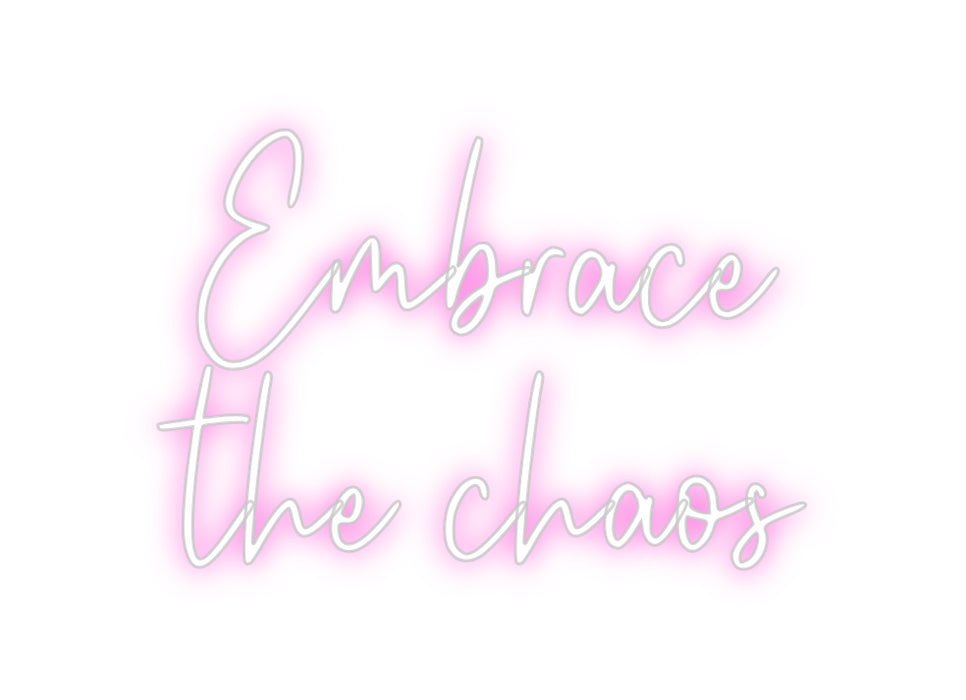 Custom Neon: Embrace 
the...