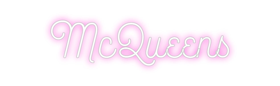 Custom Neon: McQueens