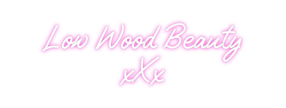 Custom Neon: Low Wood Beau...