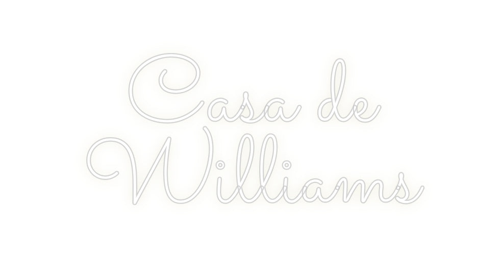 Custom Neon: Casa de
Will...