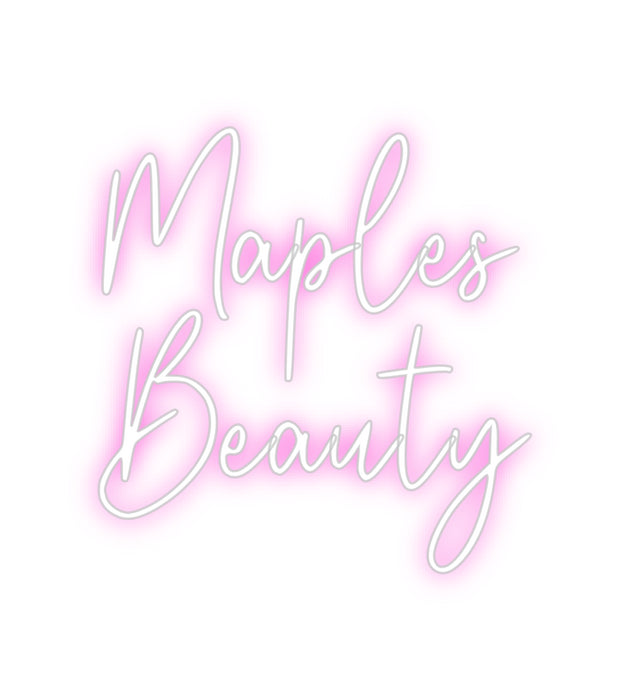 Custom Neon: Maples
Beaut...