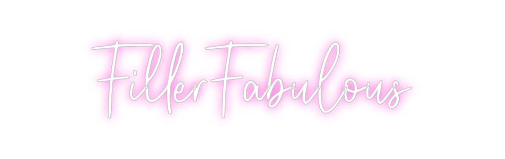 Custom Neon: FillerFabulous