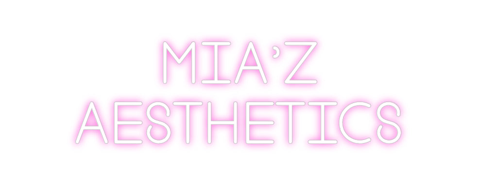 Custom Neon: Mia’z
Aesthe...