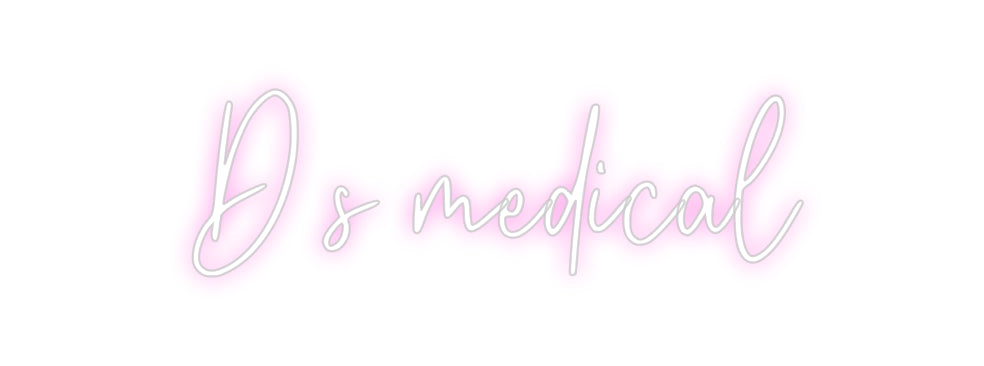 Custom Neon: D s medical