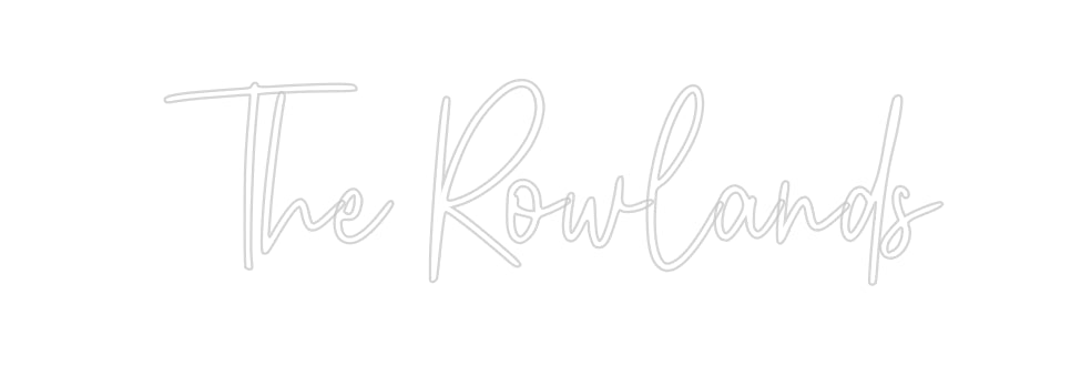 Custom Neon: The Rowlands