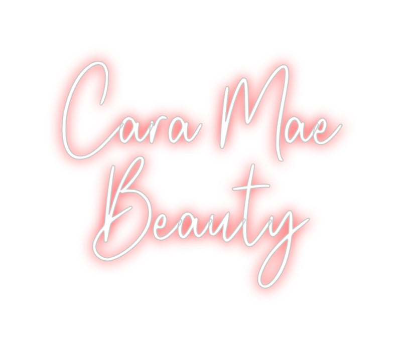 Custom Neon: Cara Mae
Bea...