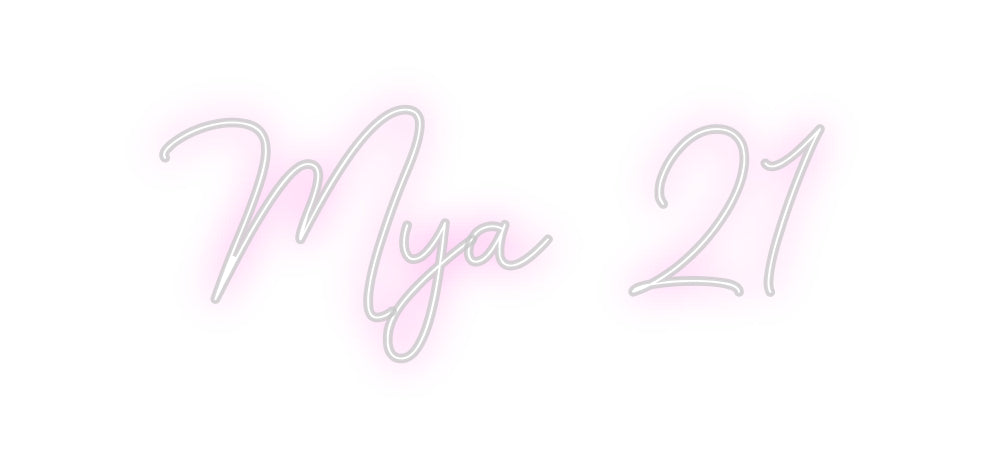 Custom Neon: Mya 21