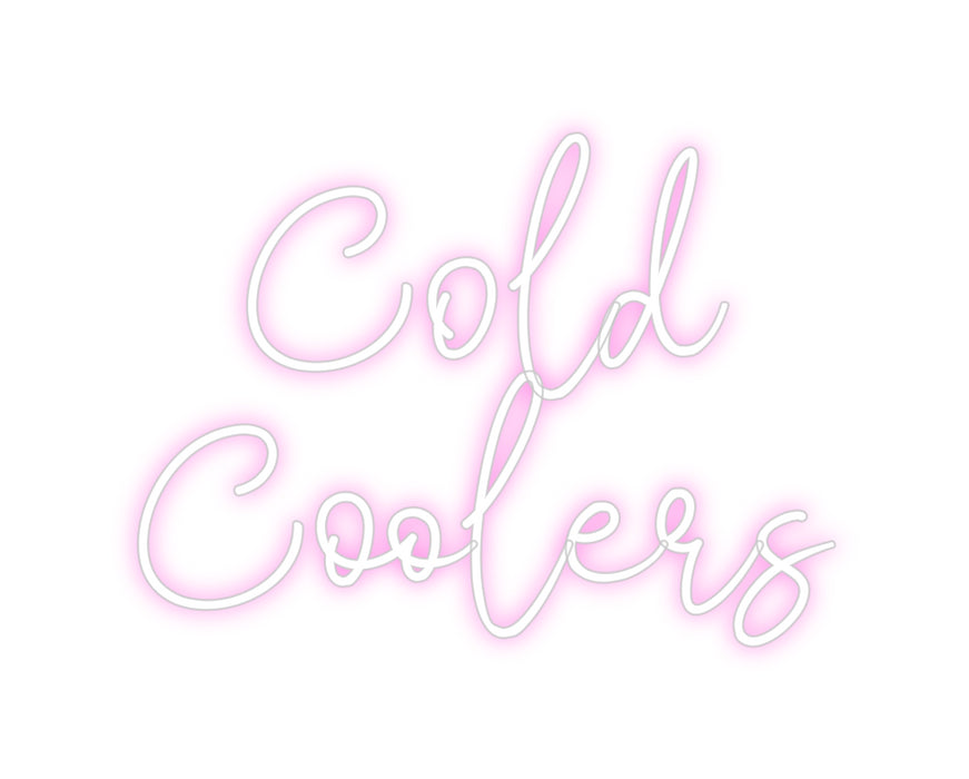 Custom Neon: Cold 
Coolers