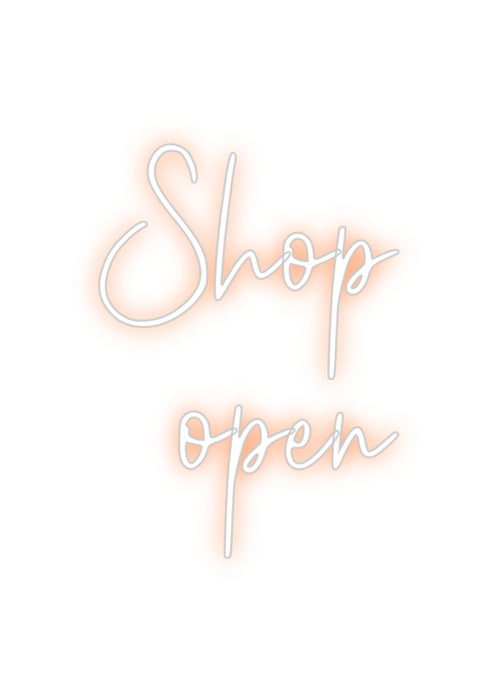 Custom Neon: Shop 
open