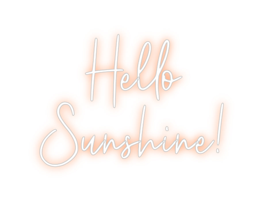 Custom Neon: Hello 
Sunsh...