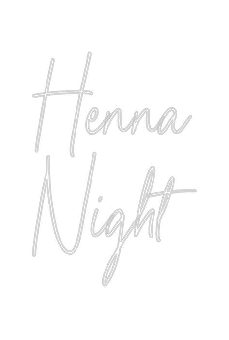 Custom Neon: Henna
Night